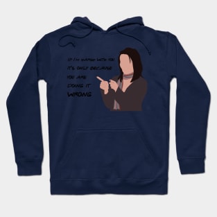 If I'm harsh with you, it is only because you are doing it wrong. Hoodie